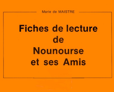 Marie de Maistre - Nounourse et ses amis - Fiche de lecture.