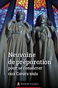 Marie de nazareth Association - Neuvaine de Préparation pour se consacrer aux Coeurs Unis.