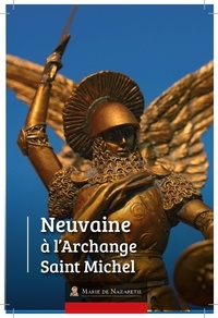  Marie de Nazareth - Neuvaine à l'Archange Saint Michel.