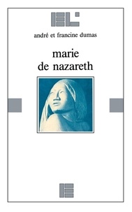 Francine Dumas et André Dumas - Marie de Nazareth.