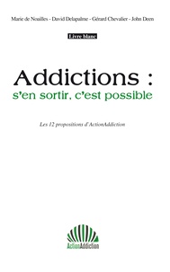 Marie de Noailles et David Delapalme - Addictions : s'en sortir c'est possible.