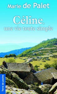 Marie de Palet - Céline, une vie toute simple.