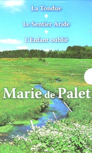 Marie de Palet - Coffret Marie de Palet en 3 volumes : La Tondue ; Le Sentier aride ; L'Enfant oublié.