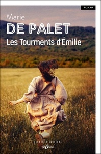 Marie de Palet - Les Tourments d'Emilie.