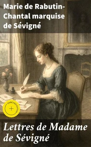 Lettres de Madame de Sévigné