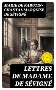 Lettres de Madame de Sévigné