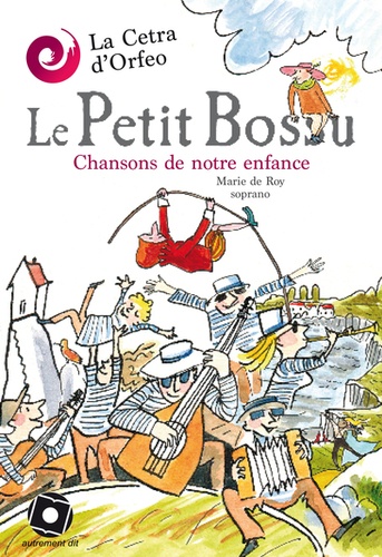 Marie de Roy et Michel Keustermans - Le Petit Bossu - Chansons de notre enfance. 1 CD audio
