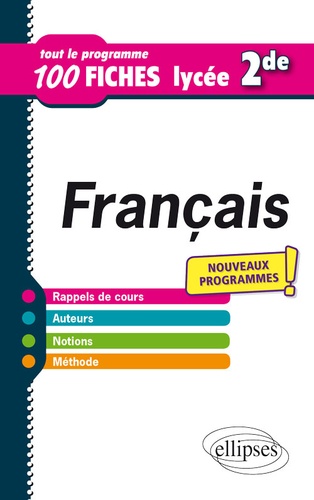 Français 2de. Le nouveau programme en 100 fiches  Edition 2019