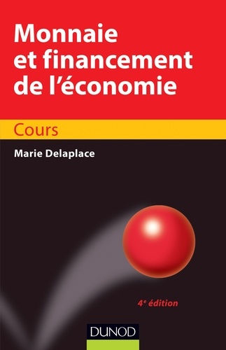 Marie Delaplace - Monnaie et financement de l'économie - 4ème édition.
