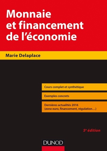 Marie Delaplace - Monnaie et financement de l'économie - 5e éd..