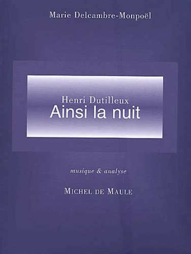 Marie Delcambre-Monpoël - Ainsi la nuit de Henri Dutilleux.