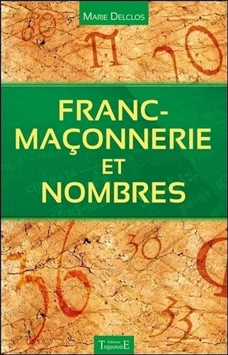 Marie Delclos - Franc-maçonnerie et nombres.
