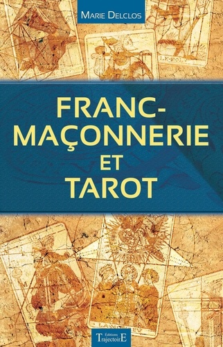 Marie Delclos - Franc-maçonnerie et tarot.