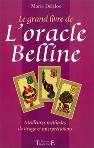 Marie Delclos - Grand livre de l'oracle Belline.