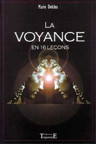 Marie Delclos - La Voyance En 16 Lecons.