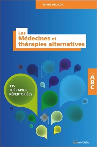 Marie Delclos - Les médecines et thérapies alternatives.