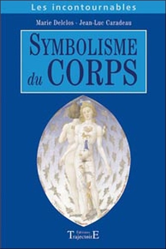 Marie Delclos et Jean-Luc Caradeau - Symbolisme du corps.