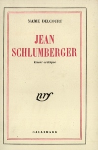Marie Delcourt - Jean Schlumberger - Essai critique.