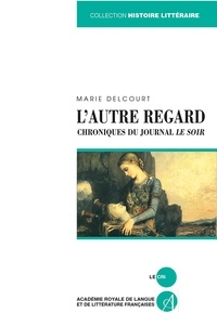 Marie Delcourt - L'autre regard - Chronique du journal Le Soir.