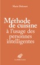 Marie Delcourt - Méthode de cuisine à l’usage des personnes intelligentes.