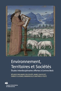 Marie Delcourte et Marc Galochet - Environnement, territoires et sociétés - Etudes interdisciplinaires offertes à Corinne Beck.