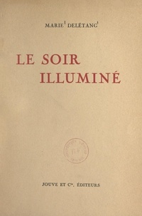 Marie Delétang - Le soir illuminé.