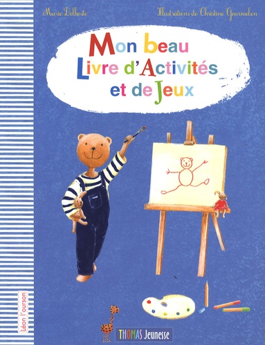 Marie Delhoste et Christine Gourmelen - Léon l'ourson  : Mon beau livre d'activités et de jeux.