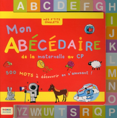 Marie Delhoste et Maud Simon - Mon abécédaire de la maternelle au CP - 500 mots à découvrir en s'amusant !.