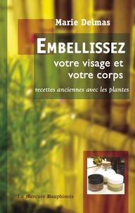 Marie Delmas - Embellissez votre visage et votre corps.