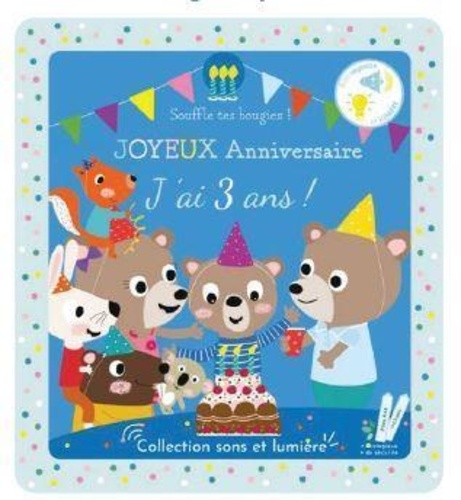 Marie Deloste et Isabelle Chauvet - Joyeux anniversaire, j'ai trois ans !.