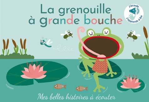 Marie Deloste - La grenouille à grande bouche en livre sonore.