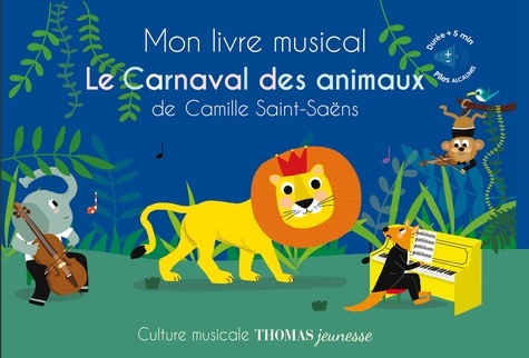 Marie Deloste et Isabelle Chauvet - Mon livre musical Le carnaval des animaux.
