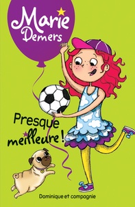 Marie Demers - Presque meilleure !.