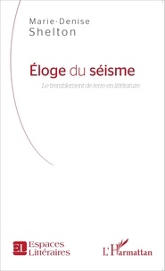 Marie-Denise Shelton - Eloge du séisme - Le tremblement de terre en littérature.