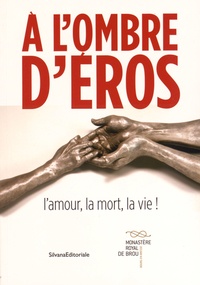 Marie Deparis-Yafil - A l'ombre d'Eros - L'amour, la mort, la vie !.