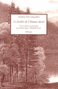Marie Des Vallées - Le jardin de l'amour divin.