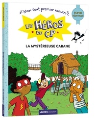 Marie-Désirée Martins et Joëlle Dreidemy - Les héros du CP  : La mystérieuse cabane - Super débutant.