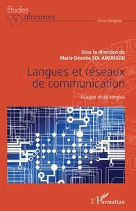 Marie Désirée Sol Amougou - Langues et réseaux de communication - Usages et stratégies.