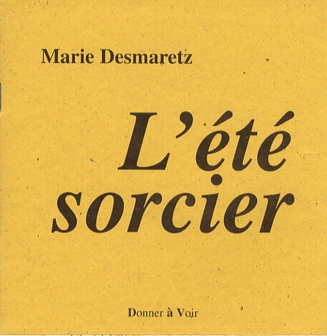 Marie Desmaretz - L'été sorcier.