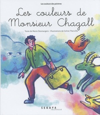 Marie Desmargers et Coline Therville - Les couleurs de Monsieur Chagall - Dans les rêves du peintre.