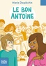 Marie Desplechin - Le bon Antoine.