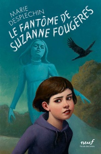 Marie Desplechin - Le fantôme de Suzanne Fougères.