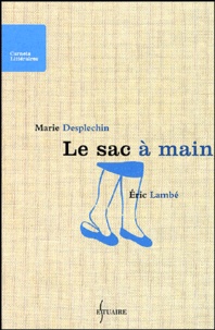 Marie Desplechin - Le sac à main.