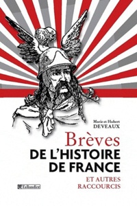 Marie Devaux et Hubert Deveaux - Brèves de l'histoire de France et autres raccourcis.