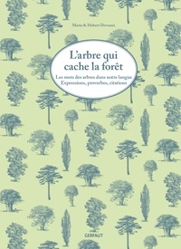 Larbre qui cache la forêt - Les mots des arbres dans notre langue. Expressions, proverbes, citations.pdf