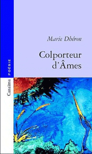 Marie Dhéron - Colporteur d'Ames.