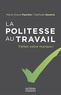Marie-Diane Faucher et Nathalie Savaria - La Politesse au travail - Faites votre marque !.