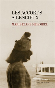 Marie-Diane Meissirel - Les accords silencieux.