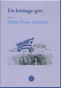 Marie-Diane Meissirel - Un héritage grec.