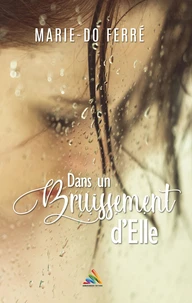 Dans un bruissement d’Elle (Livre lesbien, roman lesbien)